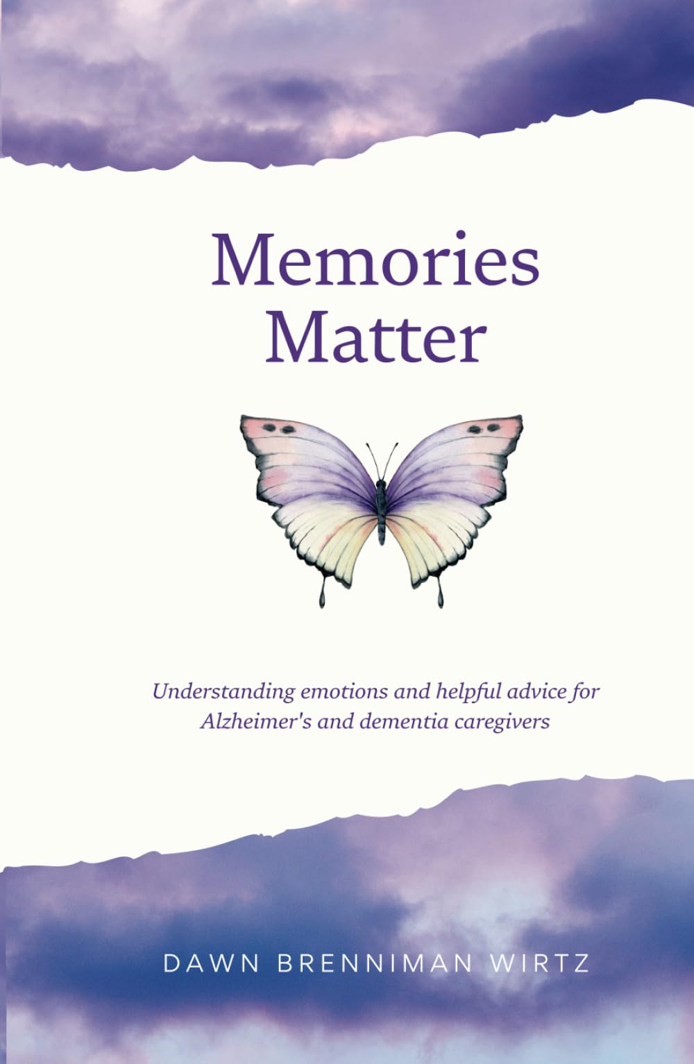 Memories Matter: Understanding emotions and helpful advice for Alzheimer's and dementia caregivers