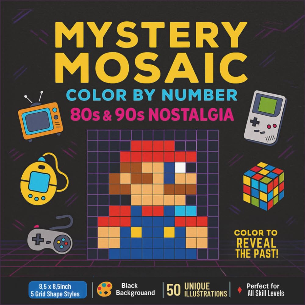 Mystery Mosaic Color by Number for Adults: 80s & 90s Nostalgia – 50 Hidden Images from Classic Cartoons, Games, Consoles & Toys
