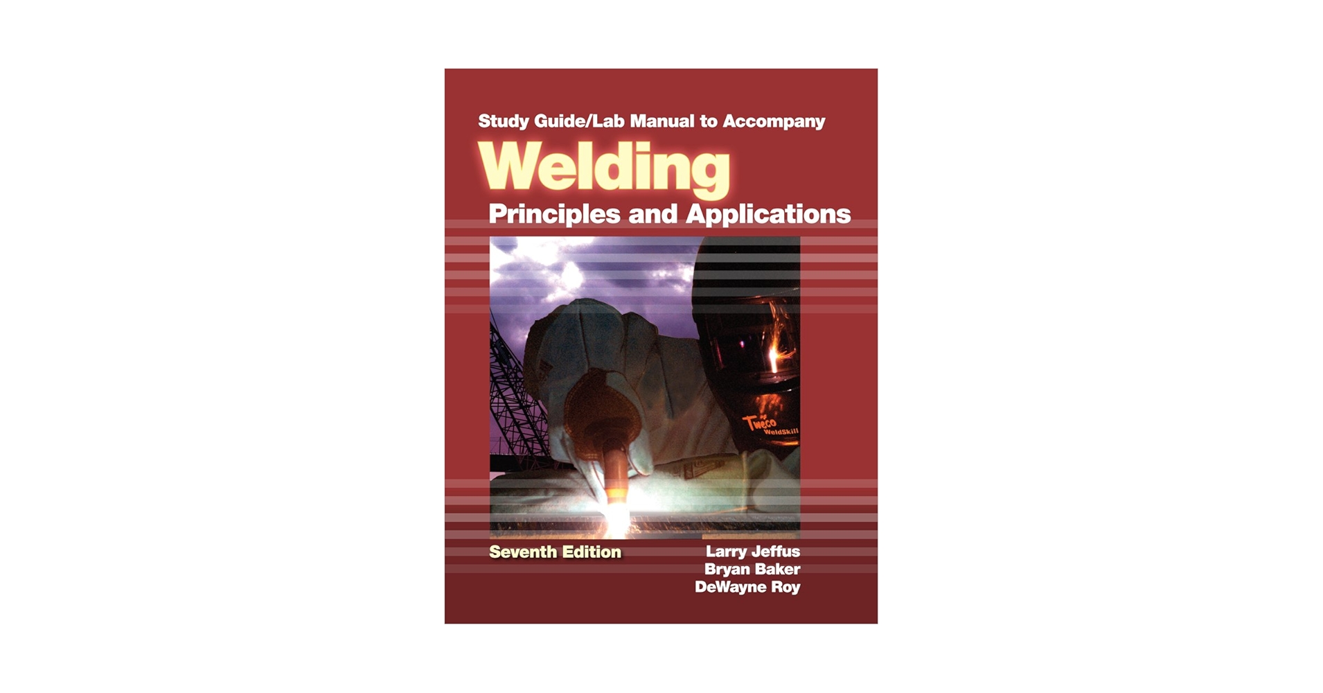 Study Guide with Lab Manual for Jeffus' Welding: Principles