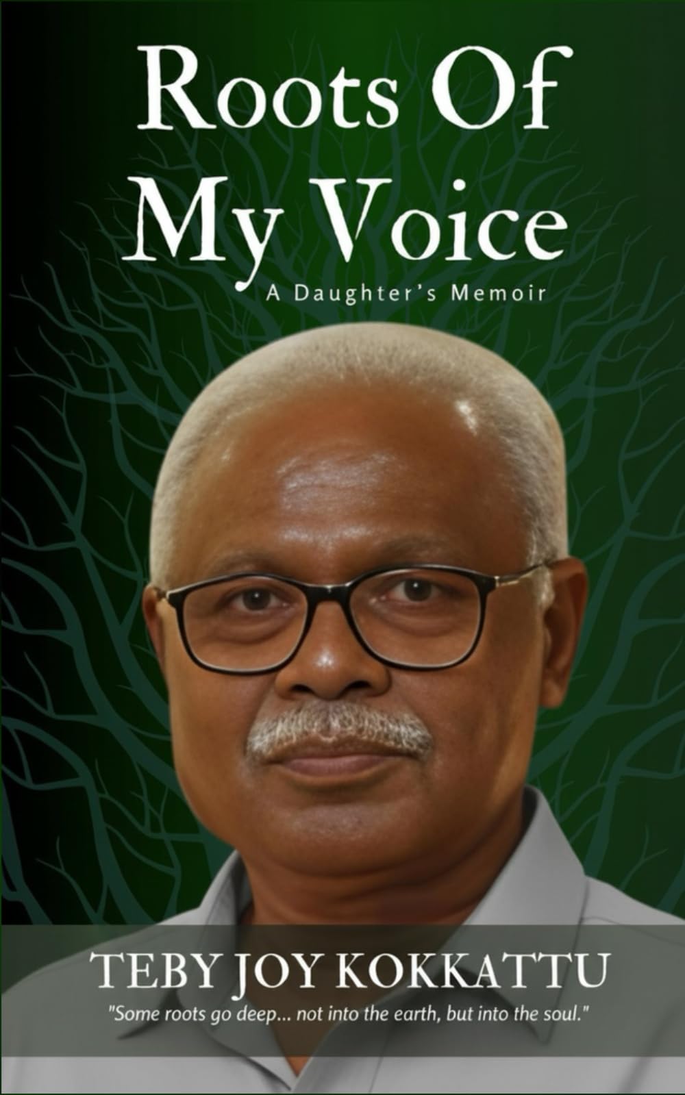 Roots of My Voice: A Daughter's memoir