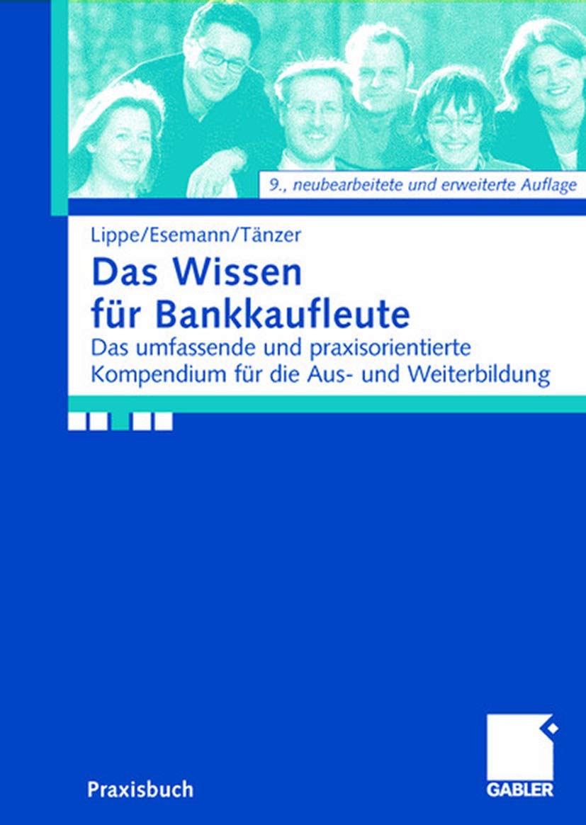 Das Wissen für Bankkaufleute. Das umfassende und praxisorientierte Kompendium für die Aus- und Weiterbildung