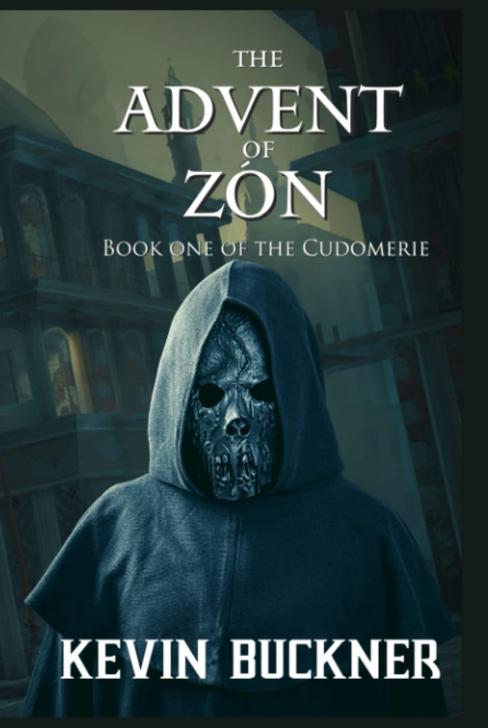 The Advent of Zon: Book One of the Cudomerie