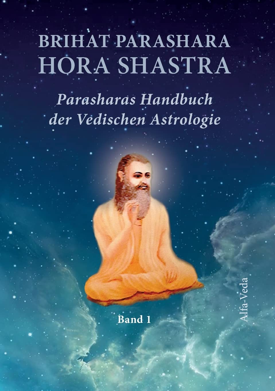 Brihat Parashara Hora Shastra Parasharas Handbuch der Vedischen Astrologie Band 1
