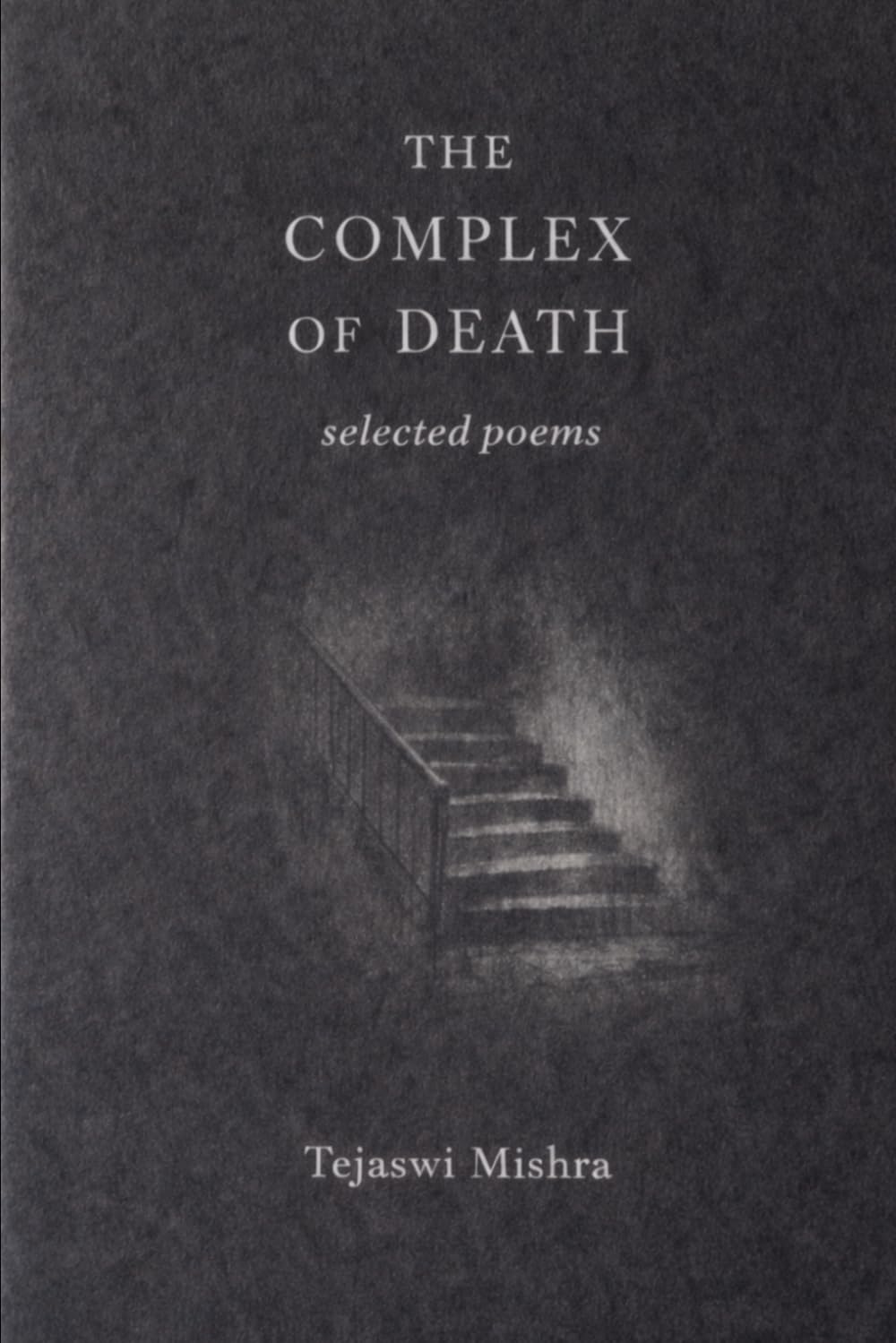 THE COMPLEX OF DEATH: Poems on Grief, Memory, and the Afterlife