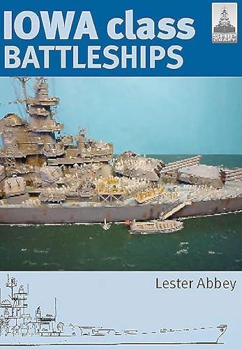 Shipcraft 17 - Iowa Class Battleships