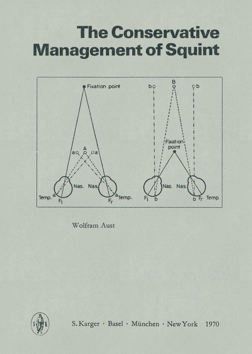 The Conservative Management of Squint: Translated by C.H. Bedwell (London); H. Obstfeld (London)      [Print Replica] Kindle Edition
