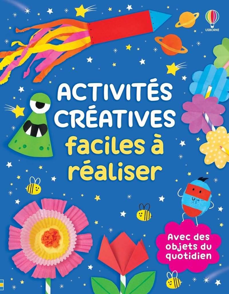Activités créatives faciles à réaliser - dès 3 ans: Avec des objets du quotidien