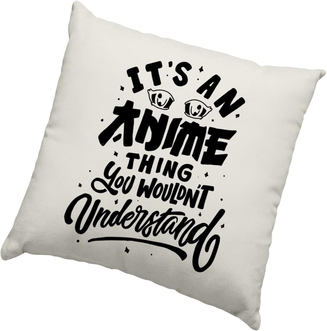 HotScamp Anime Cushion Cover - It's an Anime Thing You Wouldn't Understand Scatter Cushion Home Accessory Pillow Bedroom Manga Art Fan - Natural Canvas 40x40cm