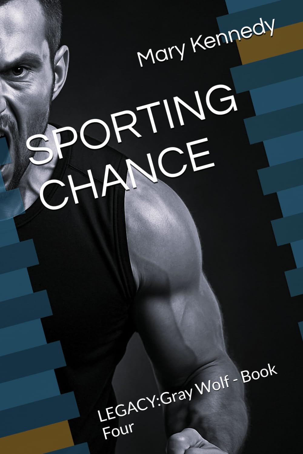SPORTING CHANCE: LEGACY:Gray Wolf - Book Four: 4 (Gray Wolf LEGACY)