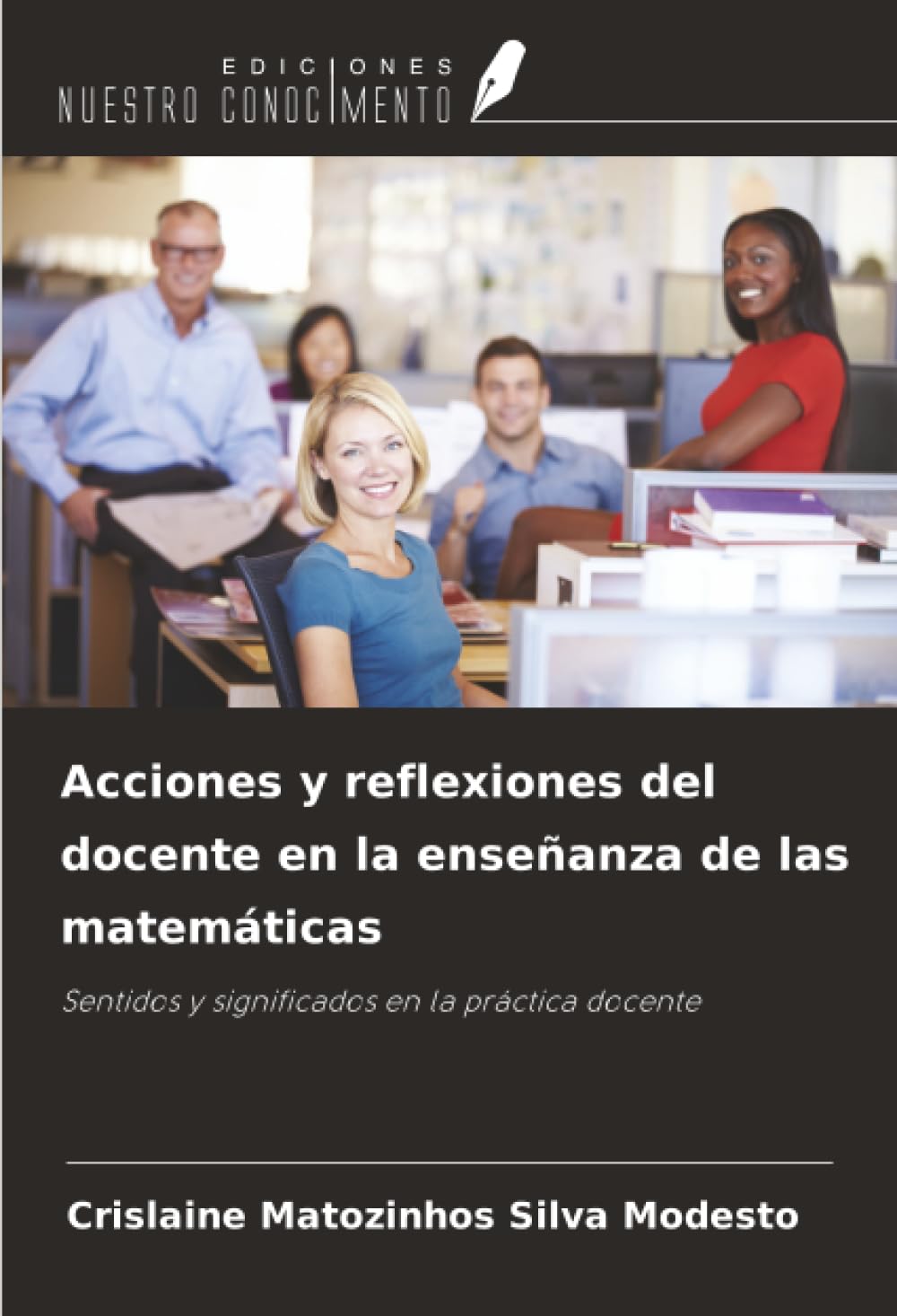 Acciones y reflexiones del docente en la enseñanza de las matemáticas: Sentidos y significados en la práctica docente