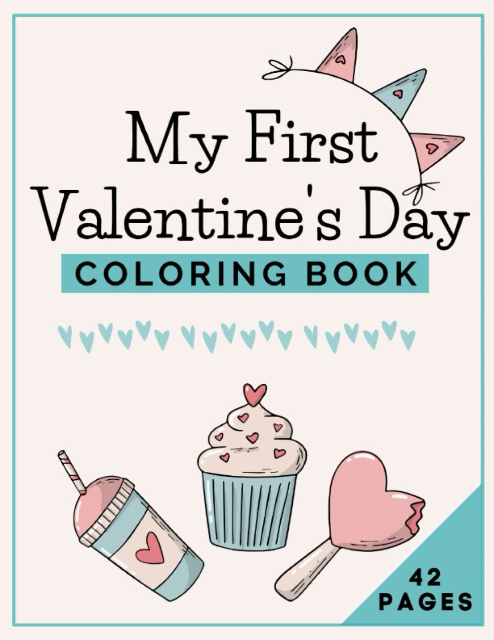 My First Valentine's Day Coloring Book: Cute and Fun for Kids Girl and Boy