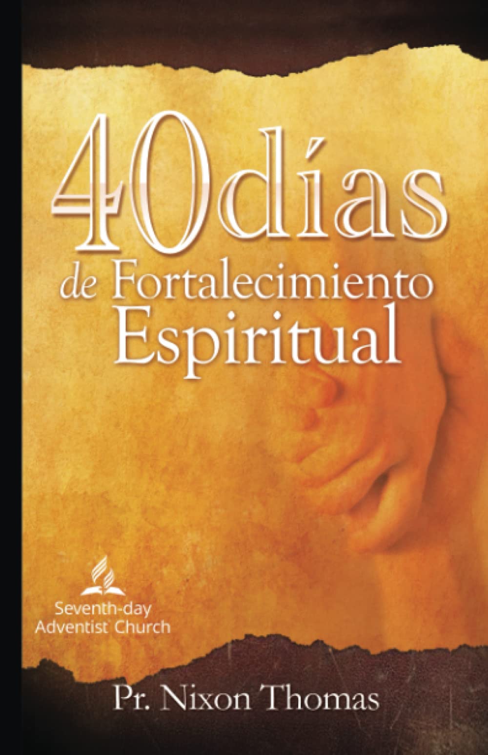 40 Días de Fortalecimiento Espiritual (Spanish Edition)