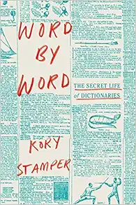 Word by Word: The Secret Life of Dictionaries book cover
