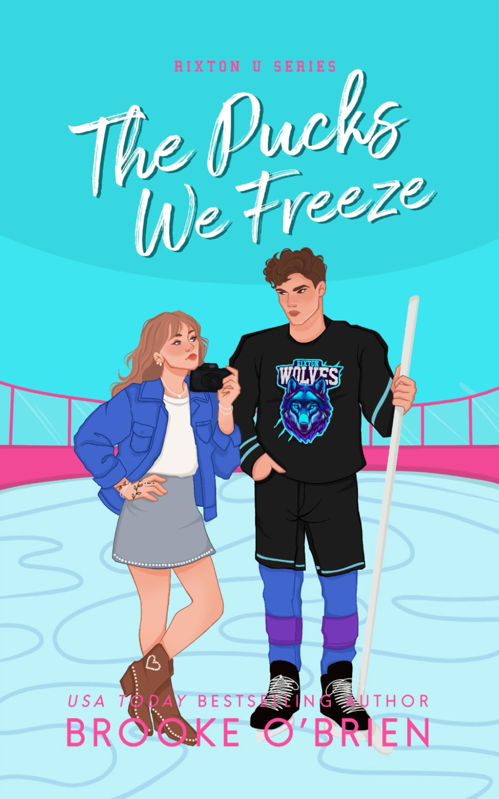 The Pucks We Freeze - Illustrated Edition (Rixton U)
