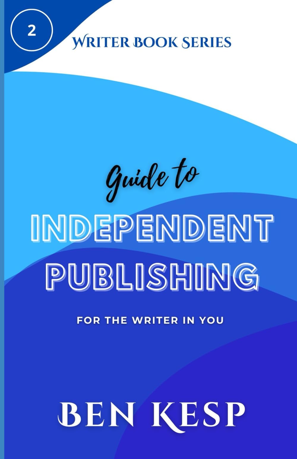 Guide to Independent Publishing (Writer Book Series)
