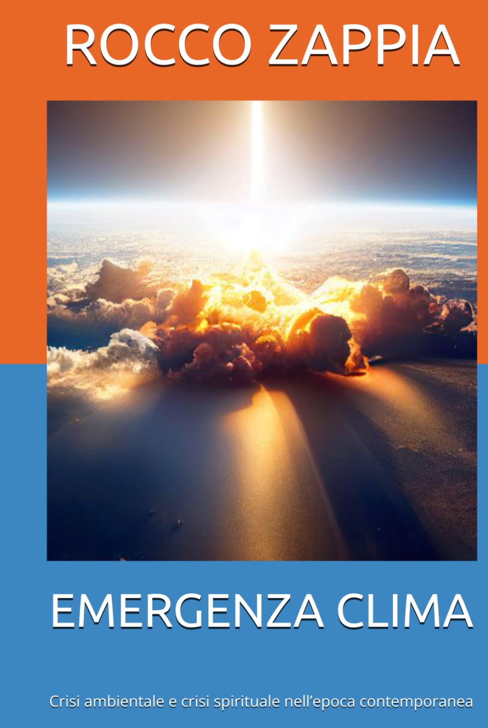 EMERGENZA CLIMA: Crisi ambientale e crisi spirituale nell’epoca contemporanea (MEDICINA SPIRITUALE)