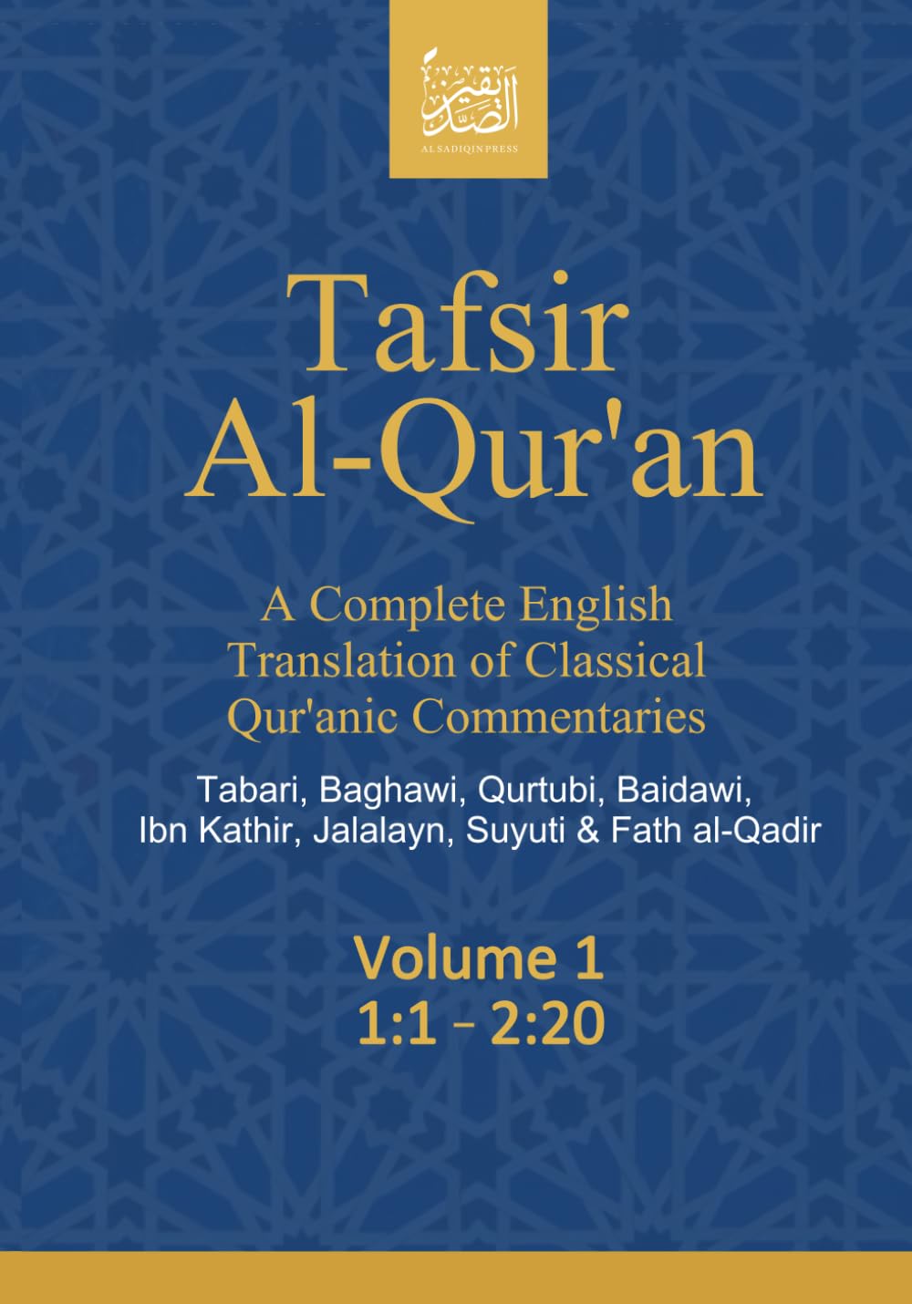 Tafsir Al-Qur’an: A Complete English Translation of Classical Qur’anic Commentaries: Tabari, Baghawi, Qurtubi, Baidawi, Ibn Kathir, Jalalayn, Suyuti & Fath al-Qadir: Volume 1: 1:1 – 2:80