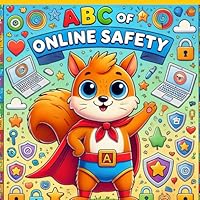 ABC of Online Safety – Learn with Sparky!: Helping Kids Build Safer Online Habits Through Story & Fun B0F5MV4W1H Book Cover