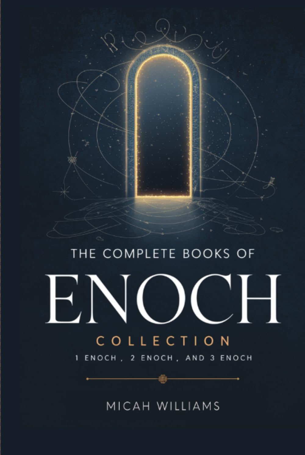 The Complete Books of Enoch Collection: 1 Enoch, 2 Enoch and 3 Enoch (Grapevine Press)