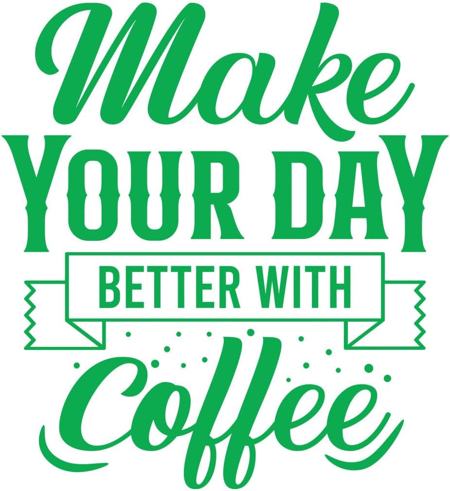 Lettering Decals Make Your Day Better with Coffee Hand Drawn Typography Poster Design Premium 67.2x73.1cm Removable Without Leaving Glue Green