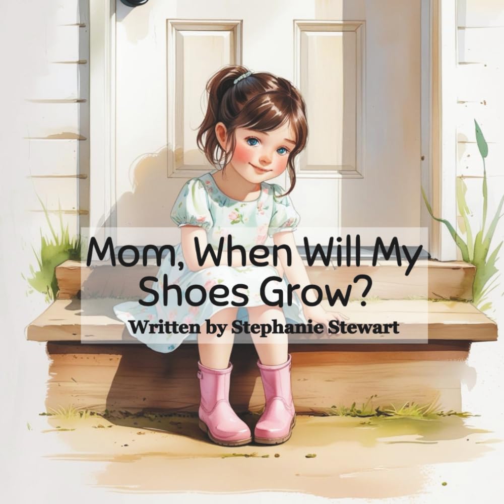 Mom, When Will My Shoes Grow?
