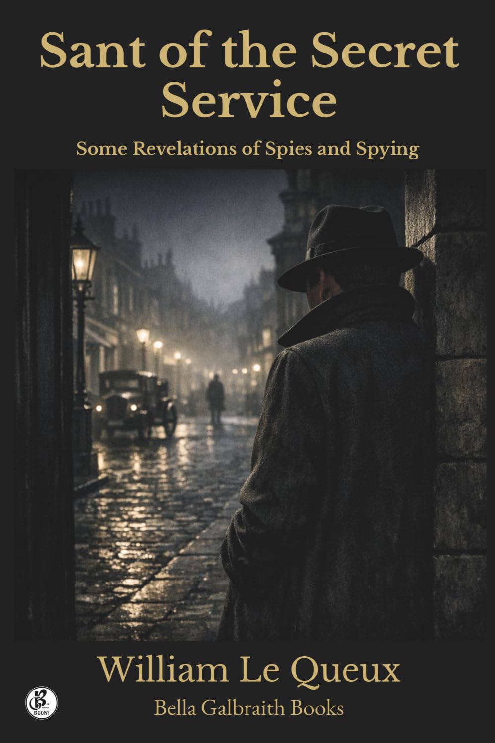 Sant of the Secret Service: Some Revelations of Spies and Spying