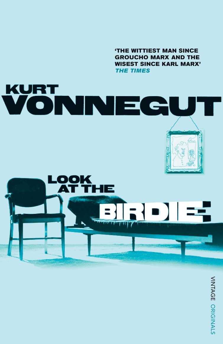 Look at the Birdie Unpublished Short Fiction. Kurt  by Kurt Vonnegut PAPERBACK