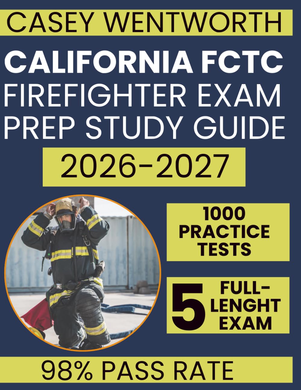 California FCTC Firefighter Exam Prep Study Guide 2026-2027: A Proven Strategies to Pass the Written Exam, Crush the CPAT, and Dominate the Oral Board | Includes Q & A, and Physical Conditioning Plans