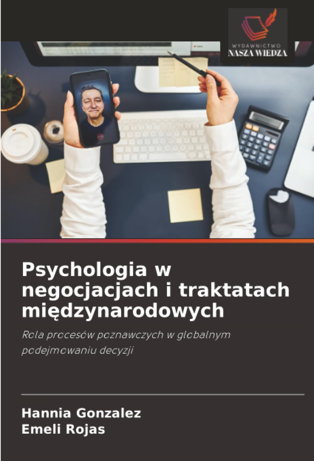Psychologia w negocjacjach i traktatach międzynarodowych: Rola procesów poznawczych w globalnym podejmowaniu decyzji
