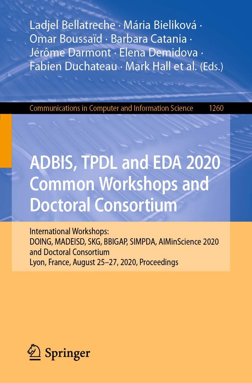 ADBIS, TPDL and EDA 2020 Common Workshops and Doctoral Consortium (Communications in Computer and Information Science, 1260)