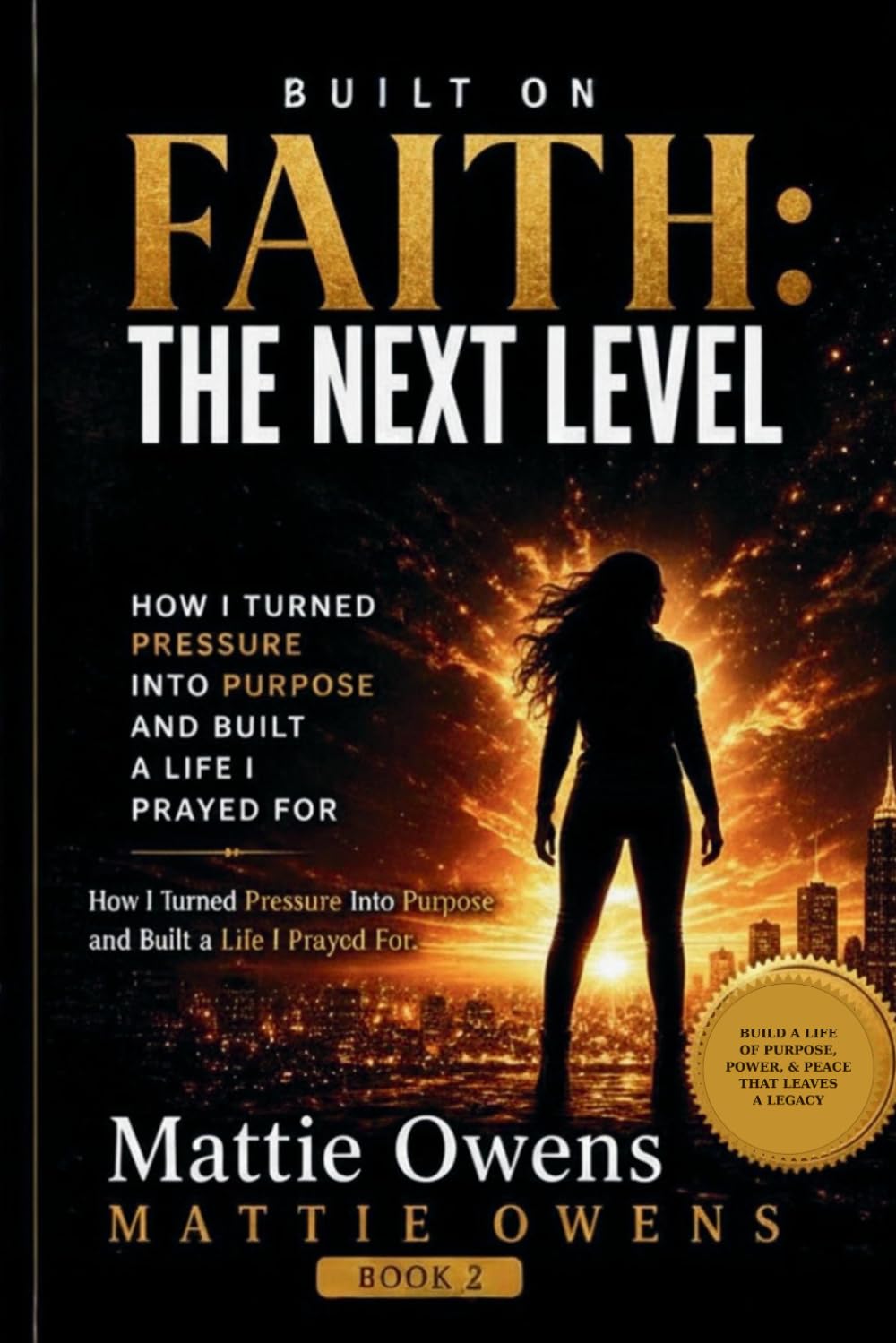 Built on Faith: The Next Level: Healing, Growth & Becoming