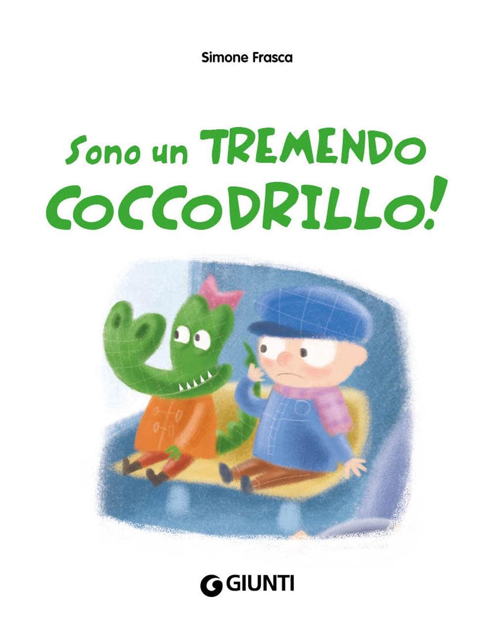 Sono un tremendo coccodrillo! Ediz. illustrata