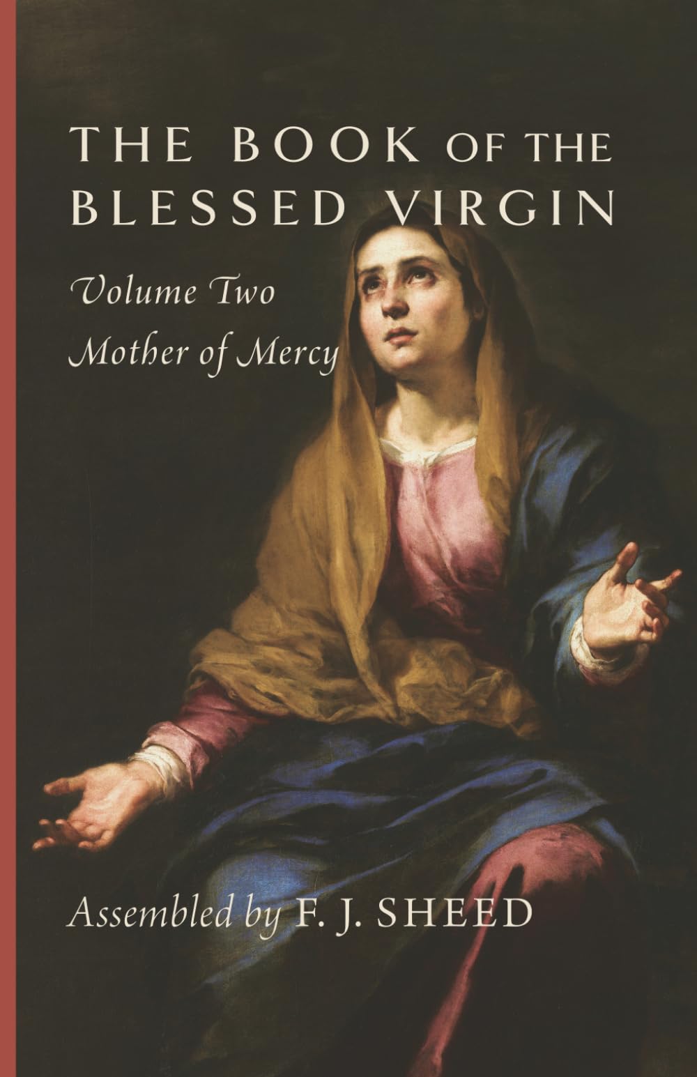 The Book of the Blessed Virgin: Volume Two—Mother of Mercy