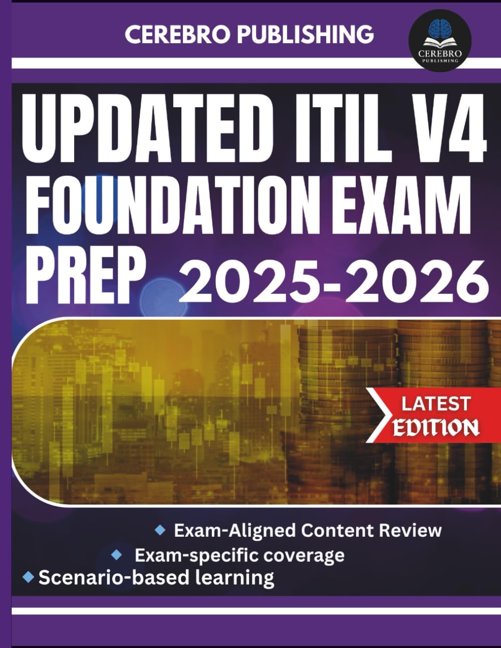 UPDATED ITIL V4 FOUNDATION EXAM PREP 2025-2026: 350+ Practice Questions, Detailed Answer, Explanations, and Prep Insights