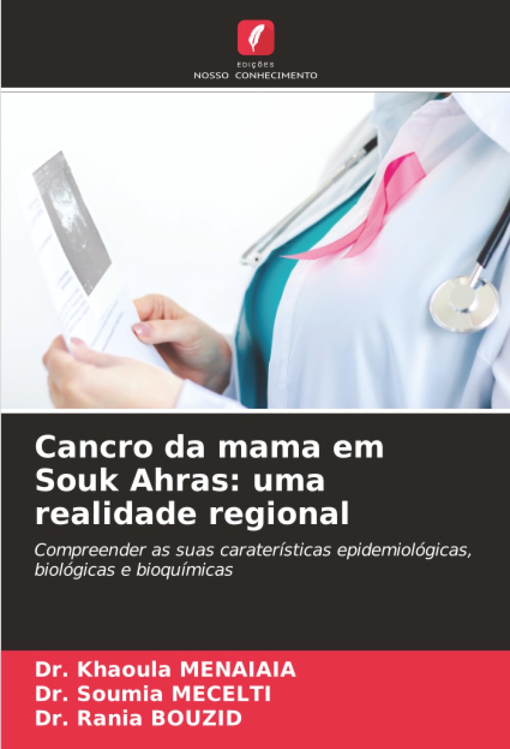 Cancro da mama em Souk Ahras: uma realidade regional: Compreender as suas caraterísticas epidemiológicas, biológicas e bioquímicas