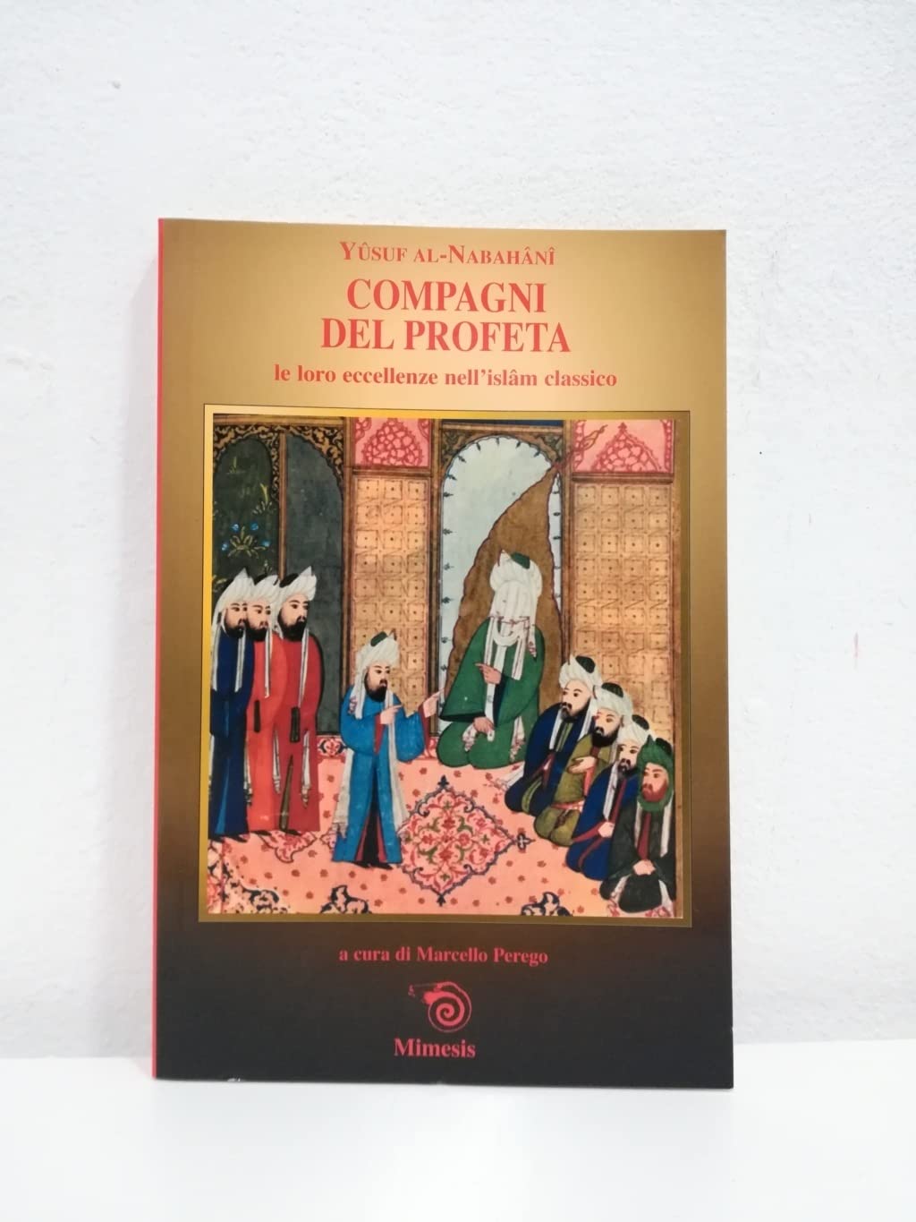 Compagni Del Profeta Le Loro Eccellenze Nell'islam Classico - 4