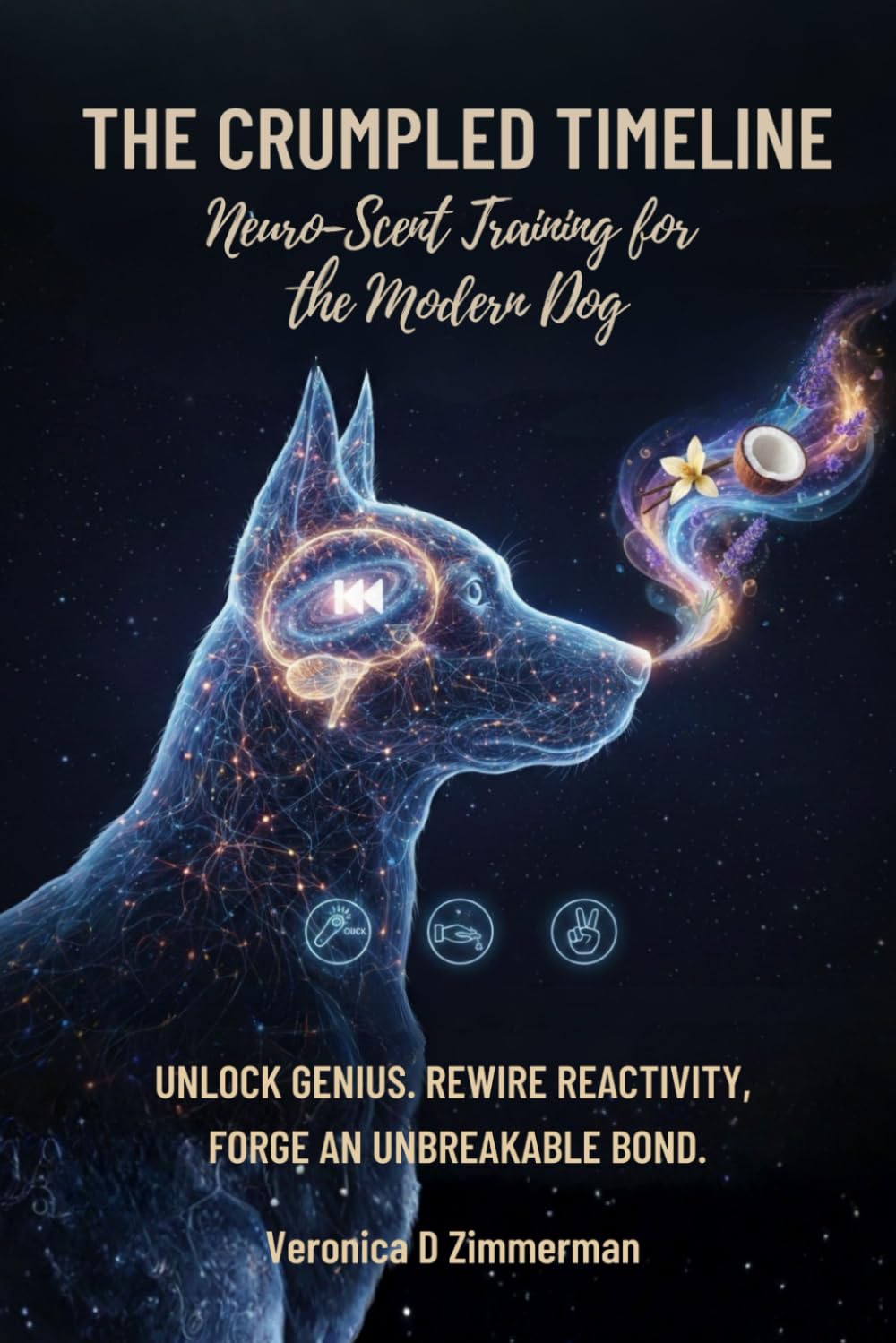 The Crumpled Timeline: Neuro-Scent Training for the Modern Dog (The Heart & Science of Canine Partnership)