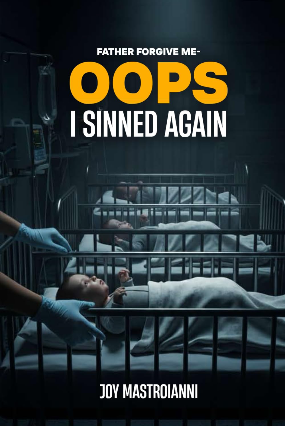 Father Forgive Me: OOPS! I Sinned again