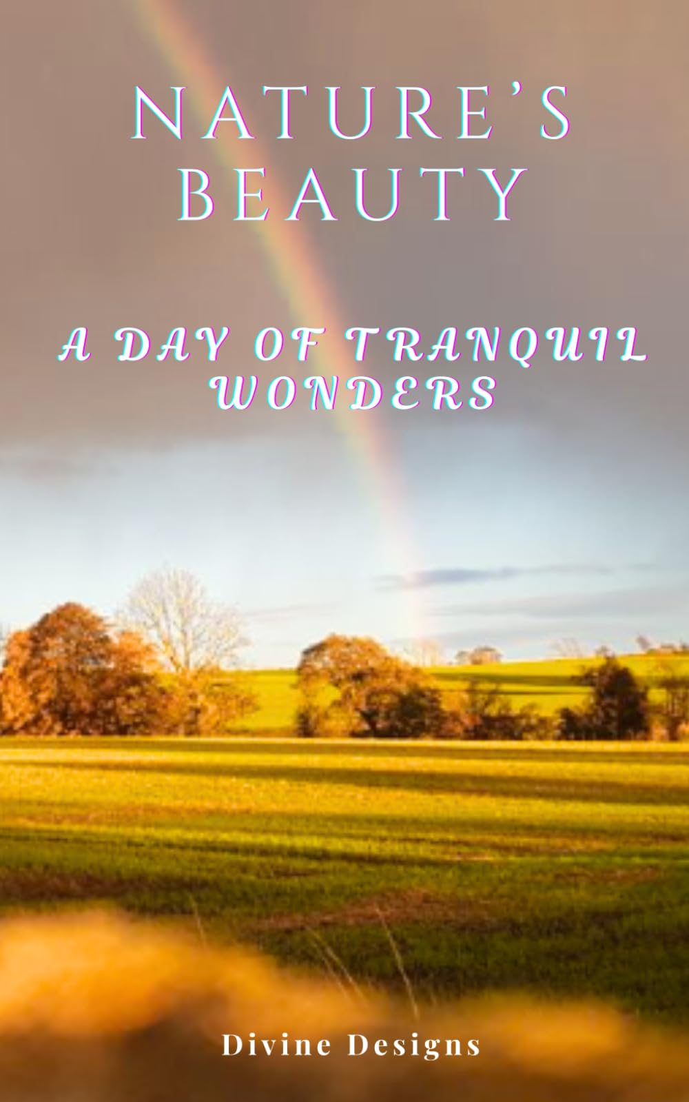 Nature's Beauty: A Day of Tranquil Beauty
