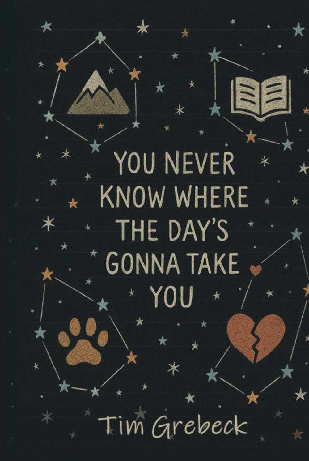 You Never Know Where the Day's Gonna Take You