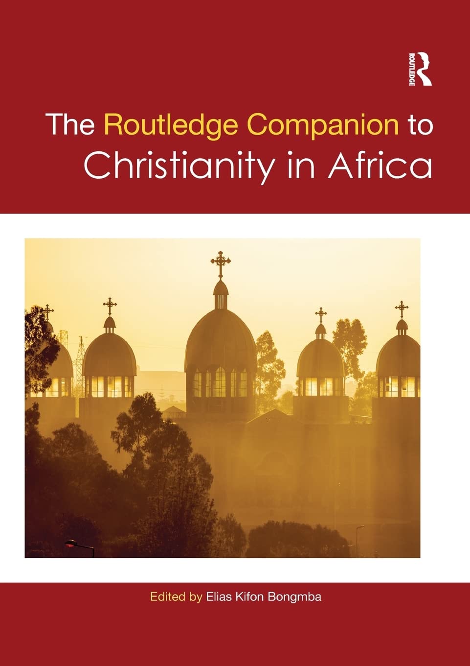 Routledge Companion To Christianity In Africa 09780367190668