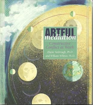Paperback Artful Mediation: Constructive Conflict at Work Book