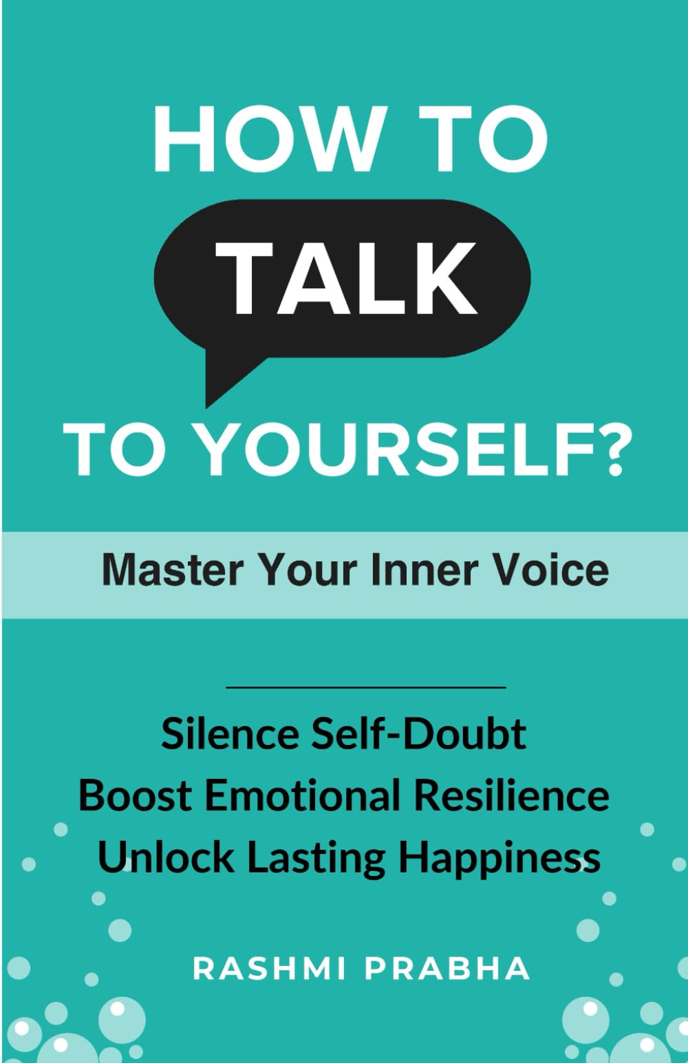 How to Talk to Yourself?: Ways To Master Your Inner Voice
