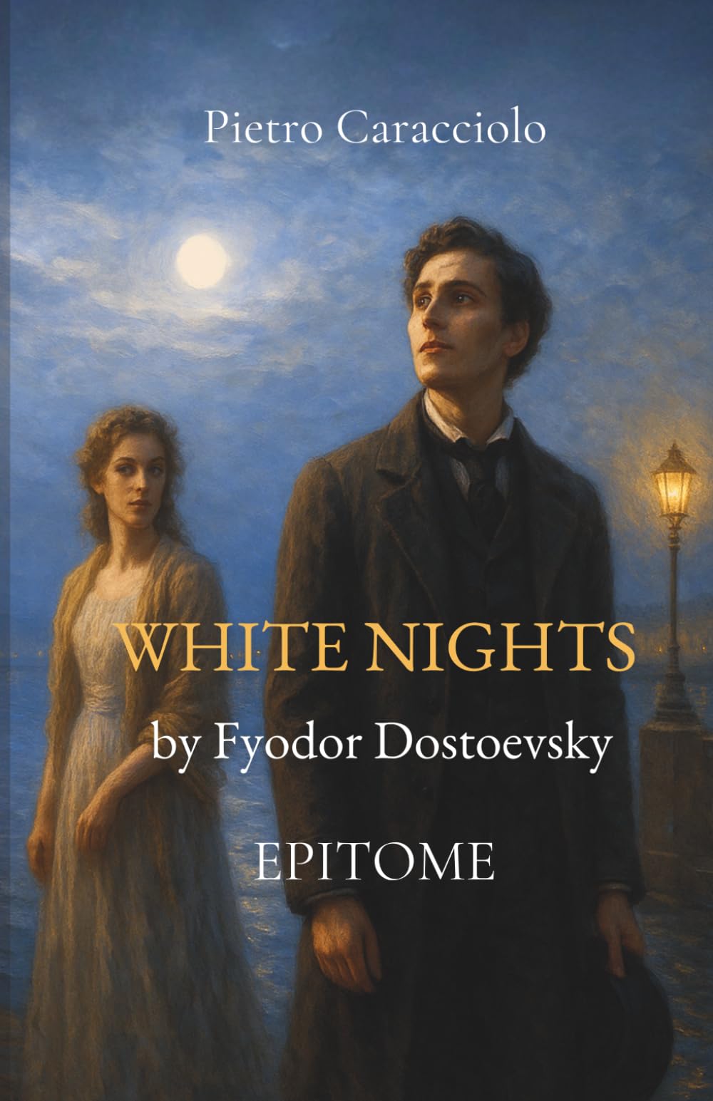WHITE NIGHTS by Fyodor Dostoevsky: EPITOME