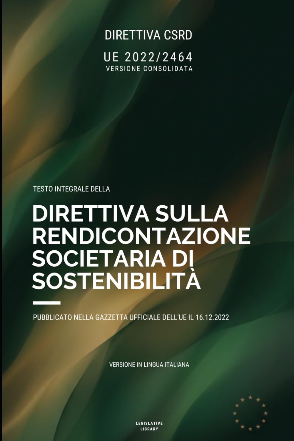Direttiva CSRD (UE) 2022/2464): Testo integrale della Direttiva europea sulla rendicontazione di sostenibilità delle imprese