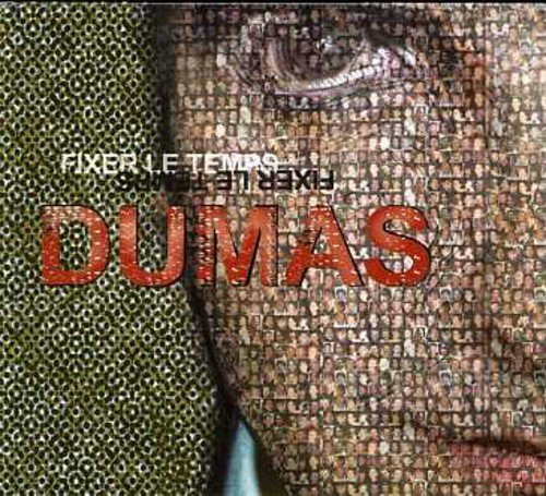 Fixer Le Temps [Audio CD] Dumas; Jocelyn Tellier and Carl Bastien