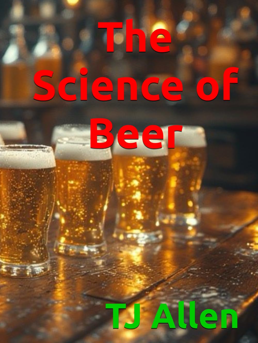 The Science of Beer (The Science of Everything)