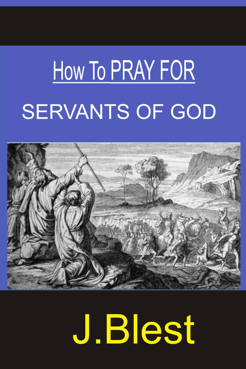 HOW TO PRAY FOR SERVANTS OF GOD