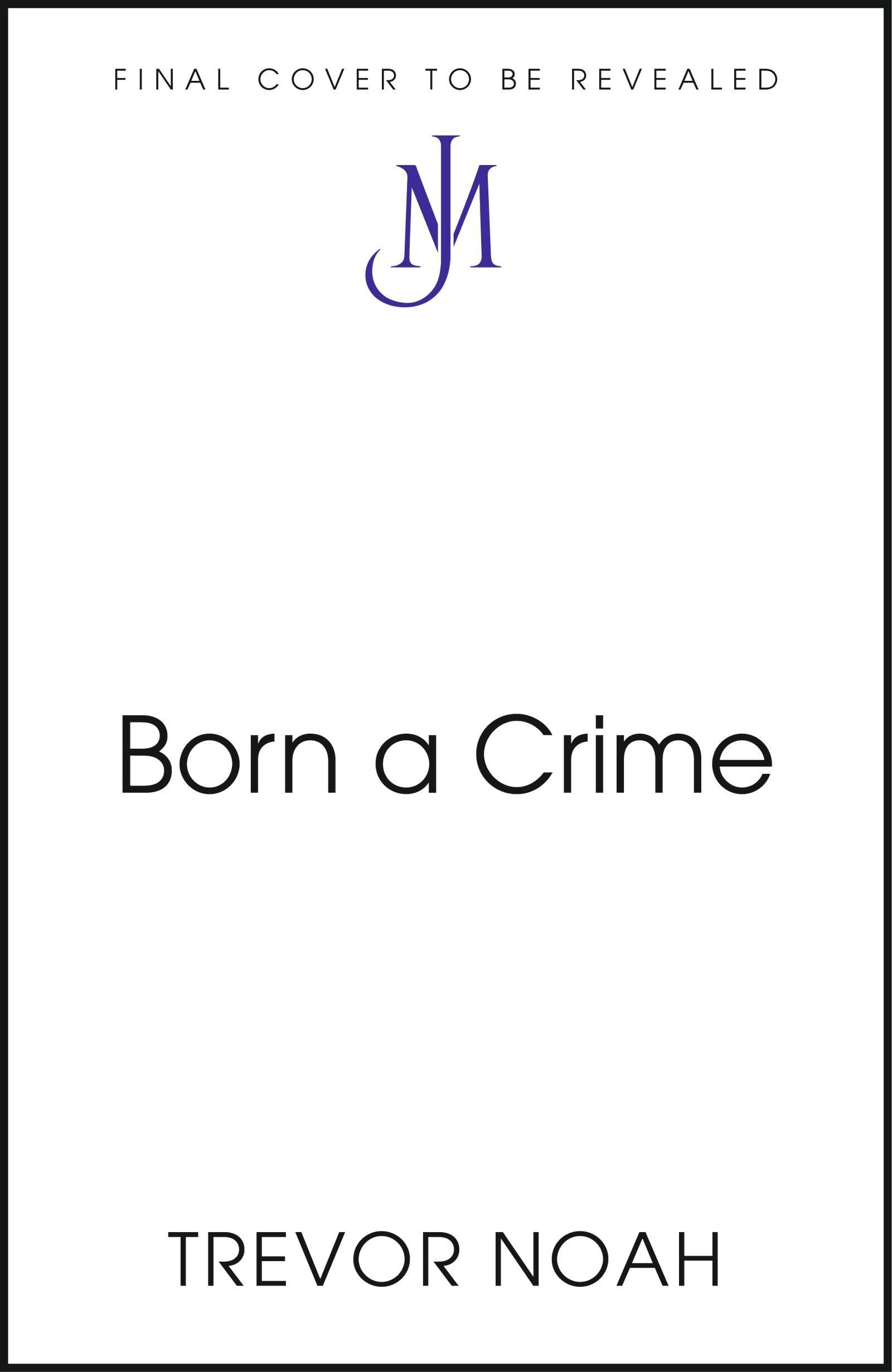 Born A Crime: Stories from a South African Childhood