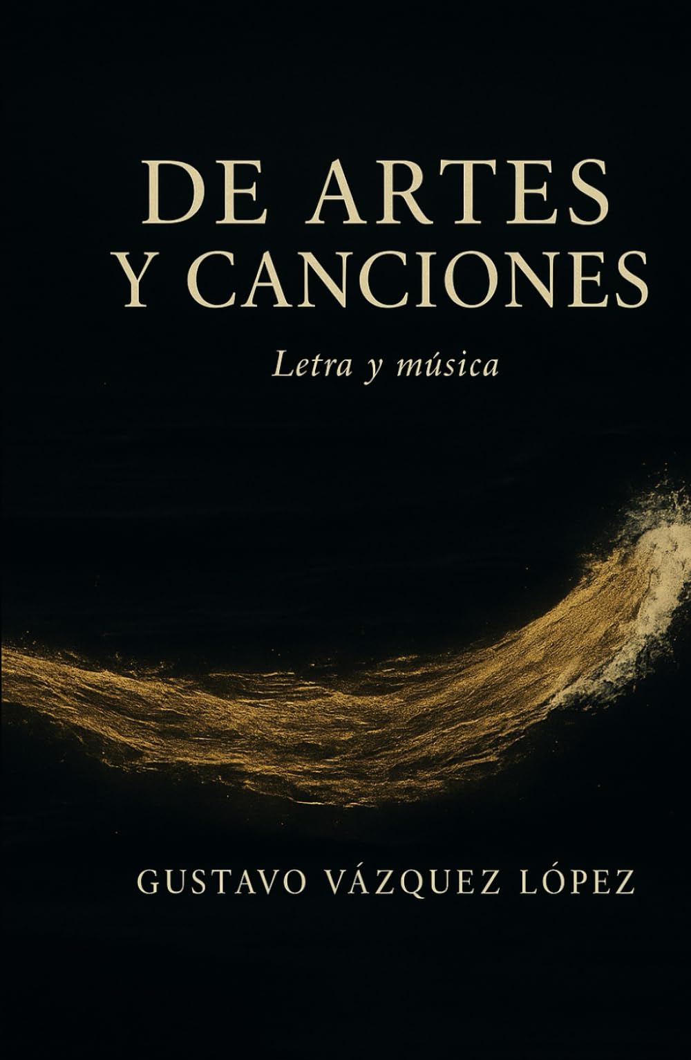 DE ARTES Y CANCIONES: Letra y música